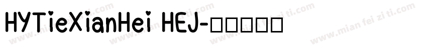 HYTieXianHei HEJ字体转换